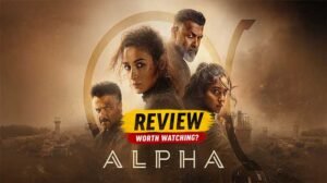 Alpha Movie Review: आलिया और शर्वरी का खतरनाक एक्शन या फीकी पड़ी लंका?