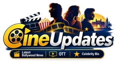 CineUpdates: Latest Bollywood News, OTT & Celebrity Bio
